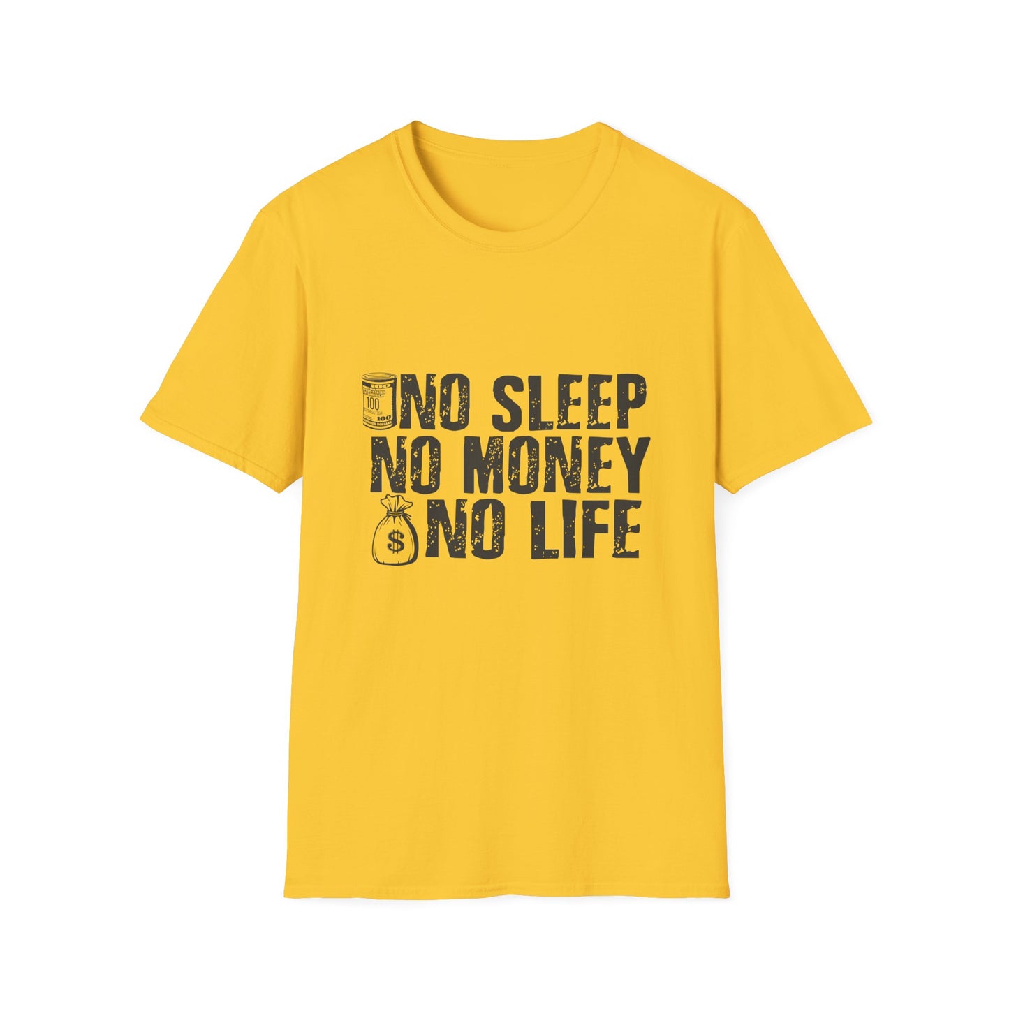 Unisex Softstyle T-Shirt - 'No Sleep No Money No Life' Motivational Tee