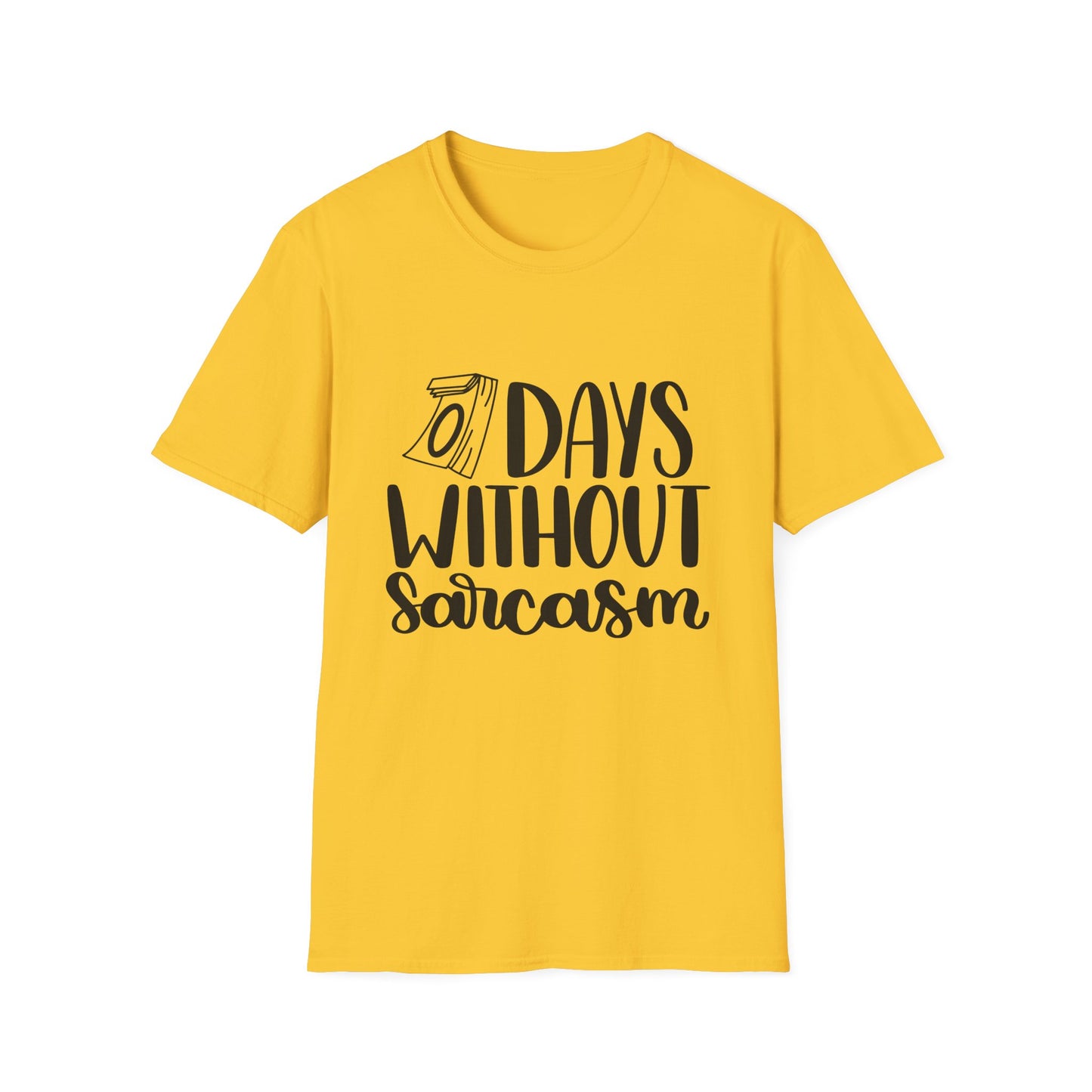 Funny Sarcasm T-Shirt - "0 Days Without Sarcasm" - Unisex Softstyle Tee