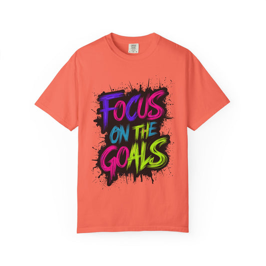 Vibrant Inspirational T-Shirt - Focus on the Goals - Unisex Motivational Tee, Goal Setting Shirt, Fitness Reminder, Gift for Dreamers