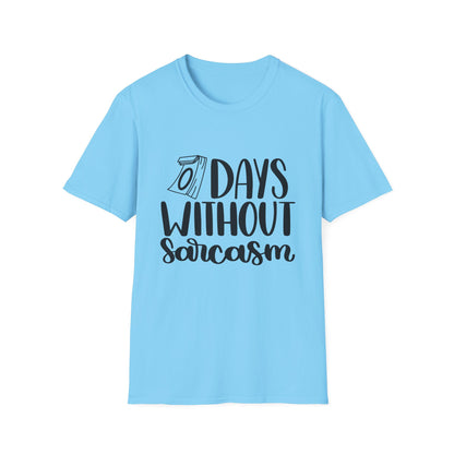 Funny Sarcasm T-Shirt - "0 Days Without Sarcasm" - Unisex Softstyle Tee