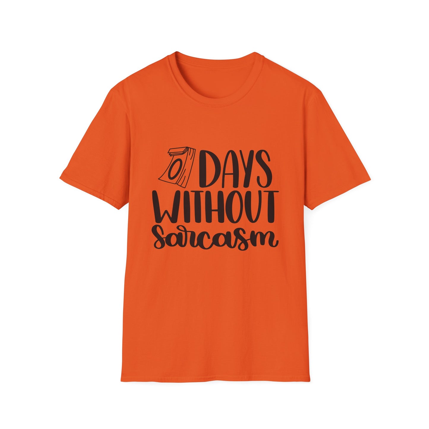 Funny Sarcasm T-Shirt - "0 Days Without Sarcasm" - Unisex Softstyle Tee