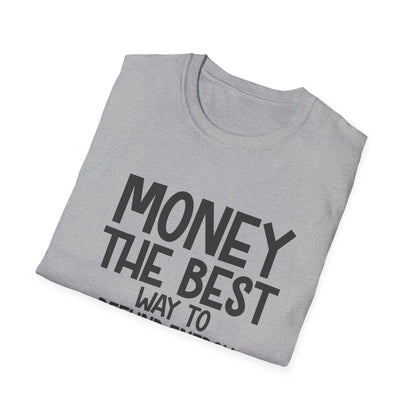 Money Best Way to Refund Energy Unisex Softstyle T-Shirt