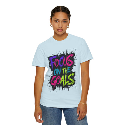 Vibrant Inspirational T-Shirt - Focus on the Goals - Unisex Motivational Tee, Goal Setting Shirt, Fitness Reminder, Gift for Dreamers