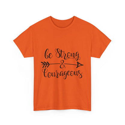 Be Strong & Courageous Unisex Heavy Cotton Tee