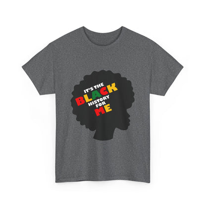 Celebratory Unisex Tee - It's the BLACK History for Me, Black History Month Shirt, Cultural Pride Tee, Affirmation T-Shirt, Gift for [...]