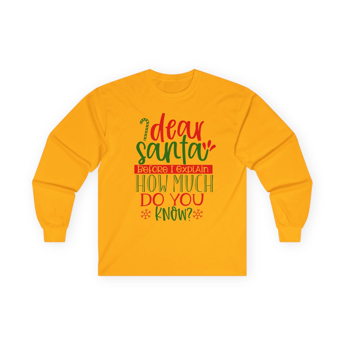 Unisex Holiday Long Sleeve Tee - 'Dear Santa, How Much Do You Know?' Christmas Shirt, Xmas Gift, Cozy Winter Wear, Fun Holiday Apparel