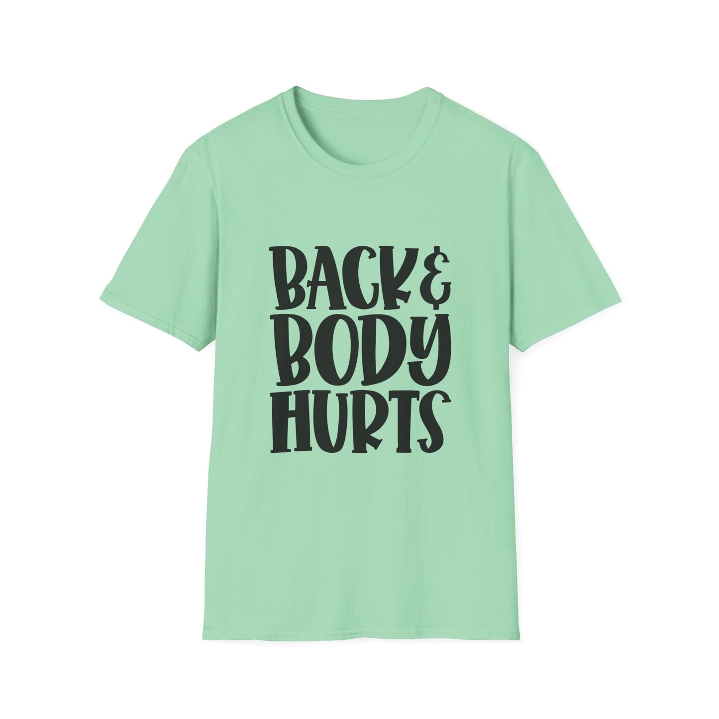 Humorous Unisex T-Shirt: 'Back & Body Hurts' Comfort Tee