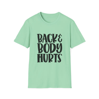 Humorous Unisex T-Shirt: 'Back & Body Hurts' Comfort Tee