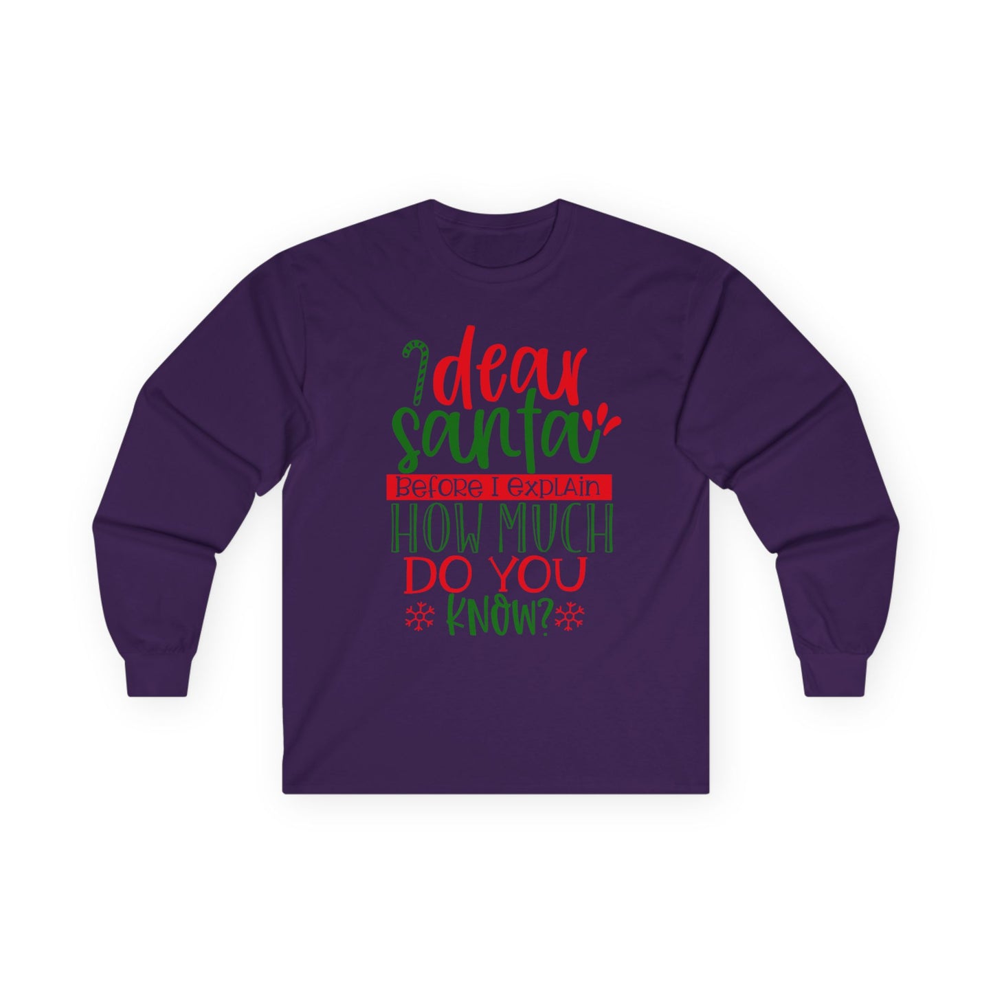 Unisex Holiday Long Sleeve Tee - 'Dear Santa, How Much Do You Know?' Christmas Shirt, Xmas Gift, Cozy Winter Wear, Fun Holiday Apparel