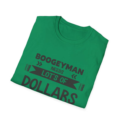Funny Boogeyman T-Shirt - "Needs Lots of Dollars" Unisex Graphic Tee for Halloween & Party Wear
