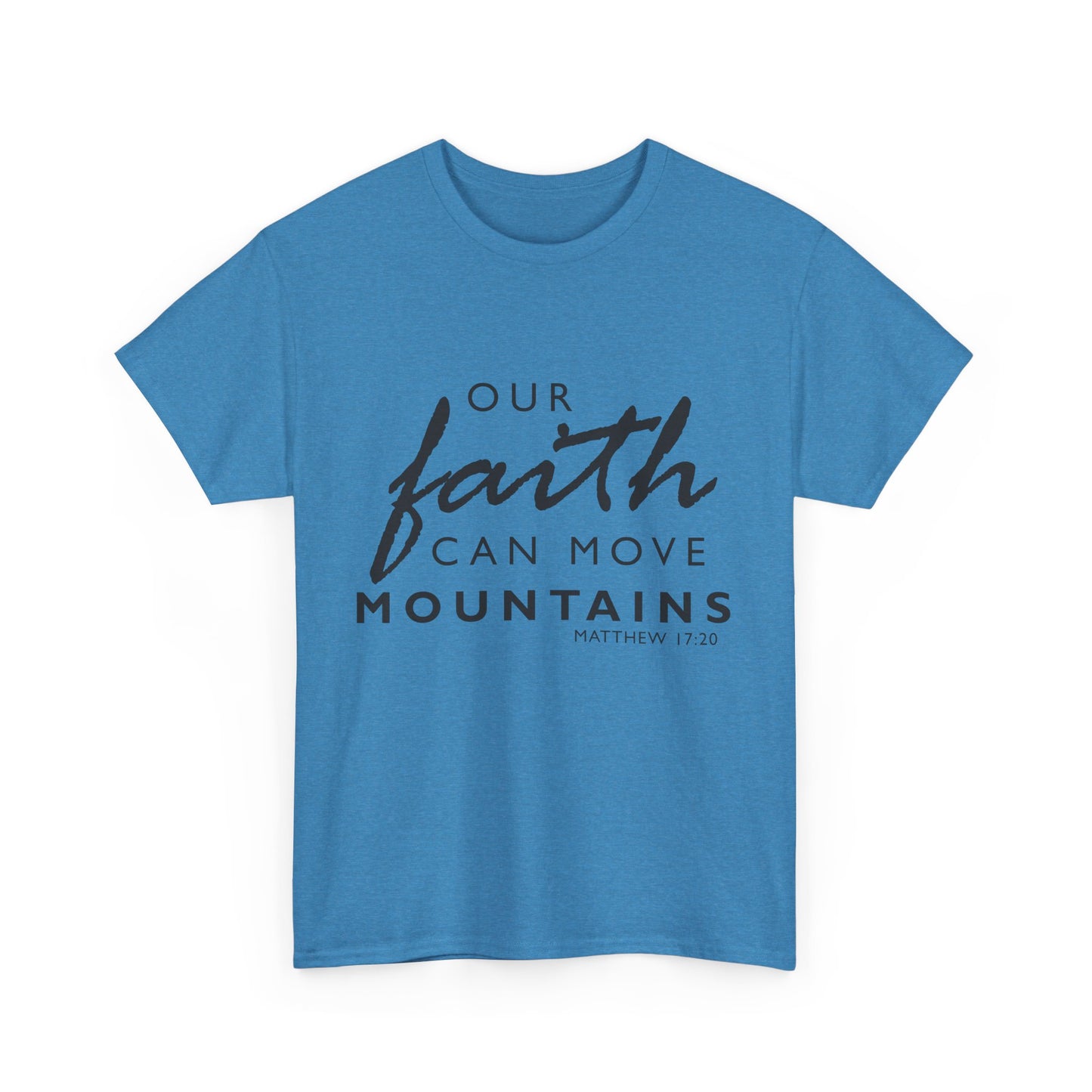 Inspirational Faith T-Shirt - 'Our Faith Can Move Mountains'