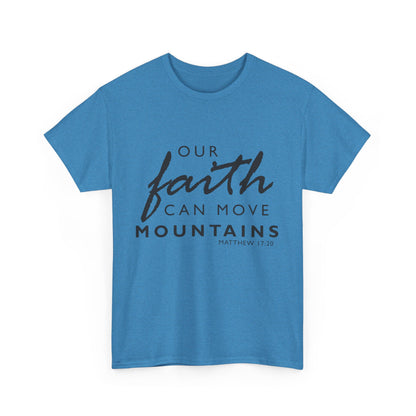 Inspirational Faith T-Shirt - 'Our Faith Can Move Mountains'