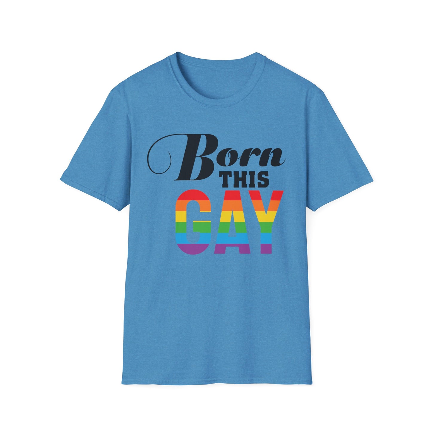 Born This Gay Unisex T-Shirt, Pride Shirt, LGBTQ+ Apparel, Statement Tee, Gay Pride Gift, Casual Wear