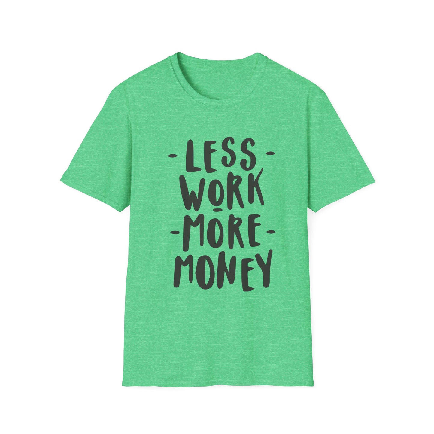 Motivational Unisex T-Shirt - 'Less Work More Money'