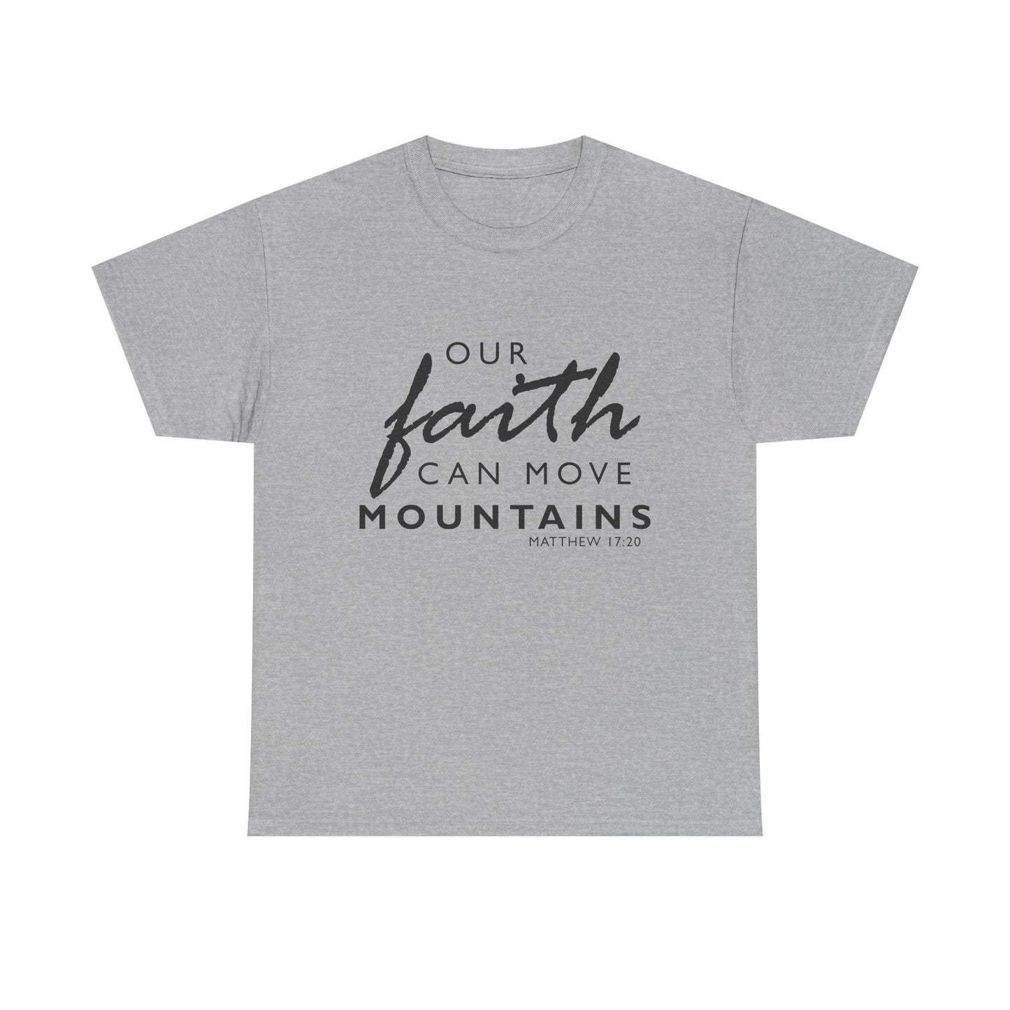 Inspirational Faith T-Shirt - 'Our Faith Can Move Mountains'