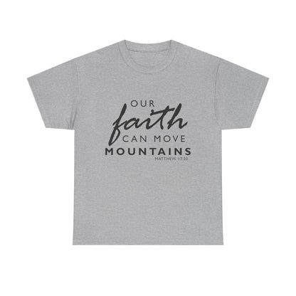 Inspirational Faith T-Shirt - 'Our Faith Can Move Mountains'