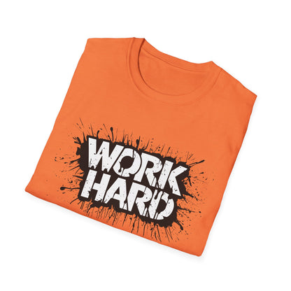 Work Hard Unisex T-Shirt - Motivational Tee for Gym, Gifts, Casual Wear, Funny Shirt, Work Motivation Apparel