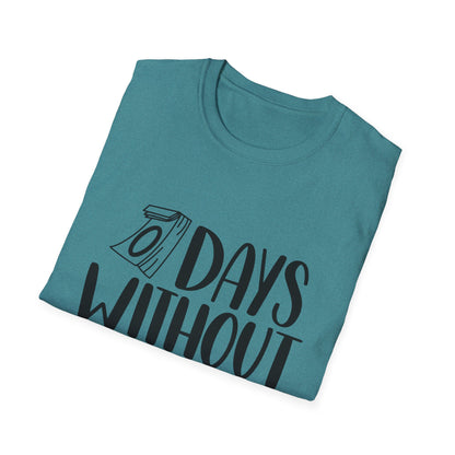 Funny Sarcasm T-Shirt - "0 Days Without Sarcasm" - Unisex Softstyle Tee