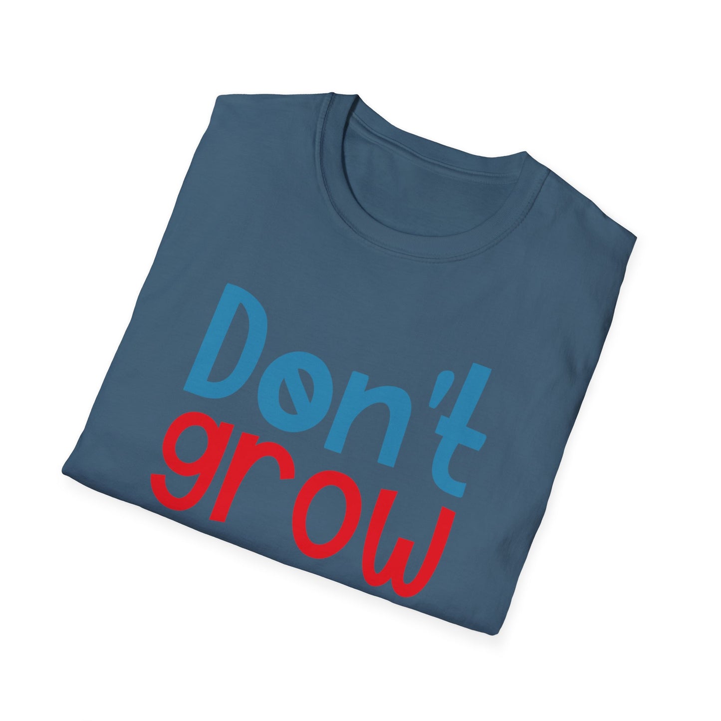 Funny Adult T-Shirt, Don't Grow Up It's a Trap, Gift for Parents, Humor Tee, Casual Wear, Birthday Gift, Playful Style