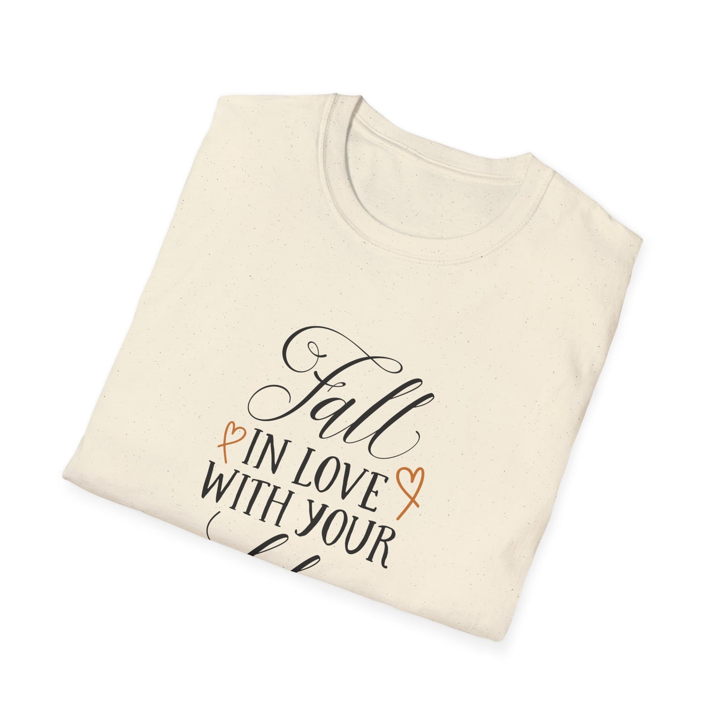 Fall In Love With Your Life T-Shirt - Unisex Softstyle Tee, Motivational Shirt, Inspirational Gift, Casual Wear, Everyday Comfort