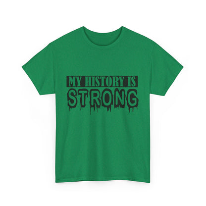 Unisex Heavy Cotton Tee - My History is Strong, Motivational T-Shirt, History Lover Gift, Cool Graphic Tee, Casual Wear
