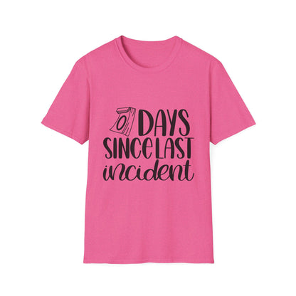 Funny Unisex Softstyle T-Shirt - 'Days Since Last Incident' Humor Tee