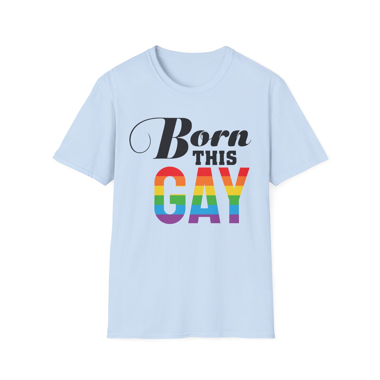 Born This Gay Unisex T-Shirt, Pride Shirt, LGBTQ+ Apparel, Statement Tee, Gay Pride Gift, Casual Wear