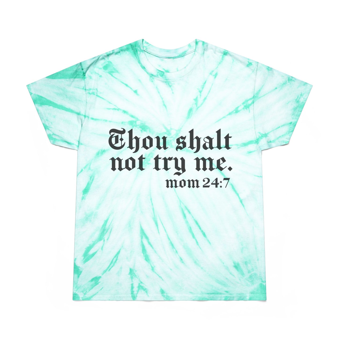 Chic Tie-Dye Tee with Inspirational Quote - 'Thou Shalt Not Try Me, Mom 24:7'