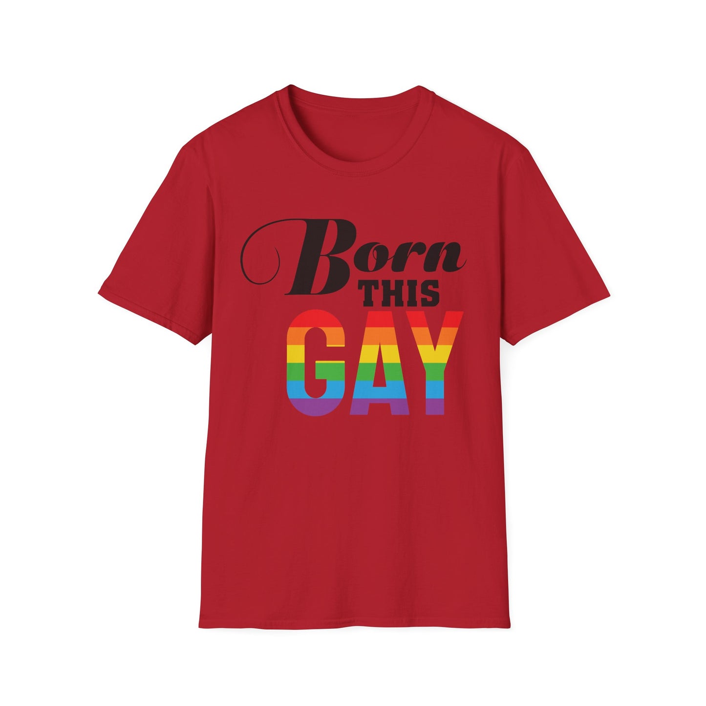 Born This Gay Unisex T-Shirt, Pride Shirt, LGBTQ+ Apparel, Statement Tee, Gay Pride Gift, Casual Wear