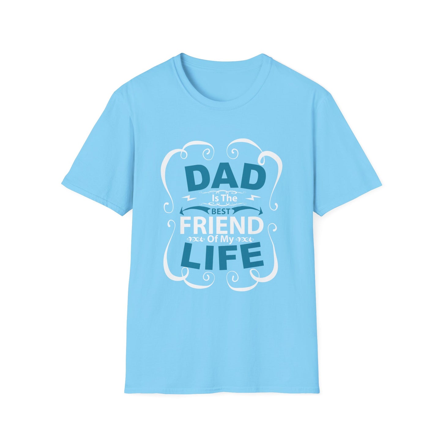 Dad Is The Best Friend of My Life T-Shirt, Unisex Tee, Gift for Father's Day, Dad Humor Shirt, Casual Wear, Unique Dad Gift