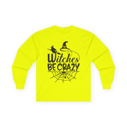Witches Be Crazy Long Sleeve Tee, Unisex Shirt, Halloween Apparel, Spooky Style, Witchy Gift, Fall Fashion