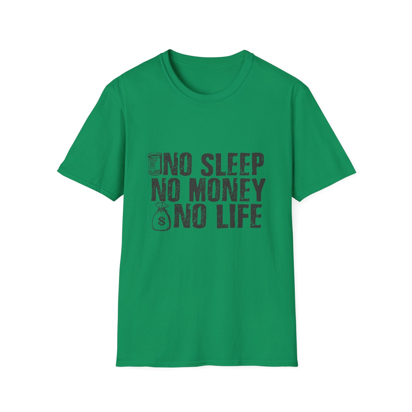Unisex Softstyle T-Shirt - 'No Sleep No Money No Life' Motivational Tee