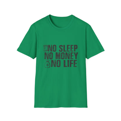 Unisex Softstyle T-Shirt - 'No Sleep No Money No Life' Motivational Tee