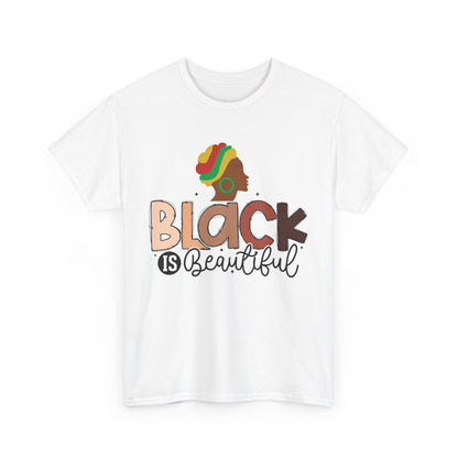 Black is Beautiful Unisex Heavy Cotton Tee, Inspirational T-Shirt, Diversity Apparel, Affirmation Clothing, Gift for Activists