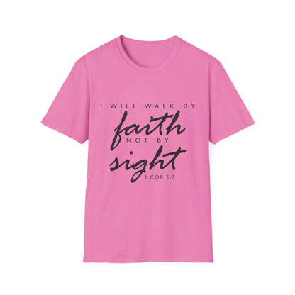 Inspirational Faith T-Shirt - Walk by Faith Not by Sight - Unisex Softstyle Tee