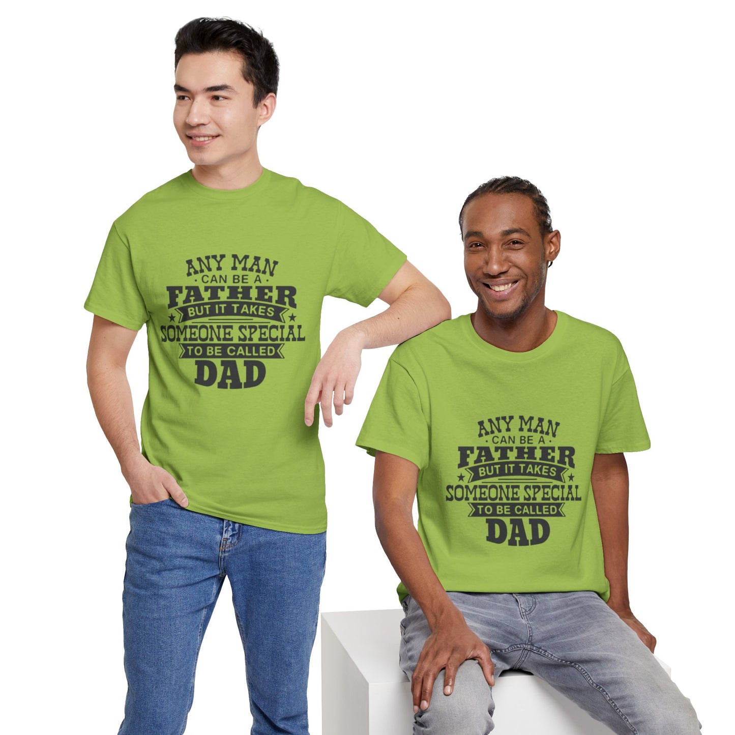 Dad Appreciation T-Shirt - Any Man Can Be a Father Design