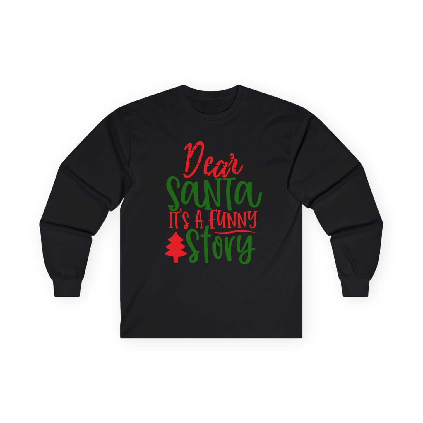 Unisex Funny Christmas Long Sleeve Tee, Holiday Humor Shirt, Gift for Family, Santa Lover Tee, Party Wear, Cozy Winter Top