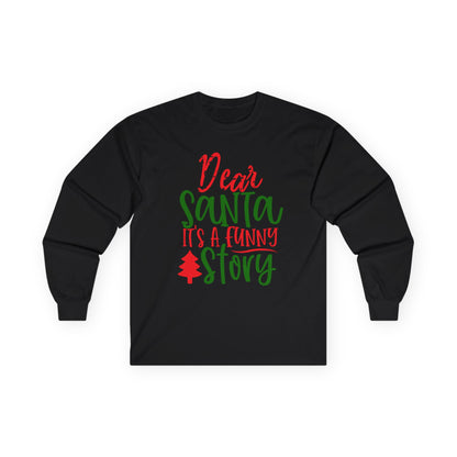 Unisex Funny Christmas Long Sleeve Tee, Holiday Humor Shirt, Gift for Family, Santa Lover Tee, Party Wear, Cozy Winter Top