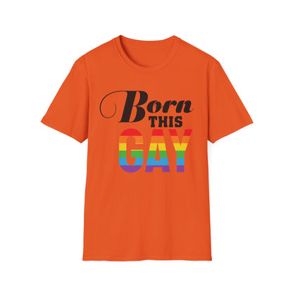 Born This Gay Unisex T-Shirt, Pride Shirt, LGBTQ+ Apparel, Statement Tee, Gay Pride Gift, Casual Wear