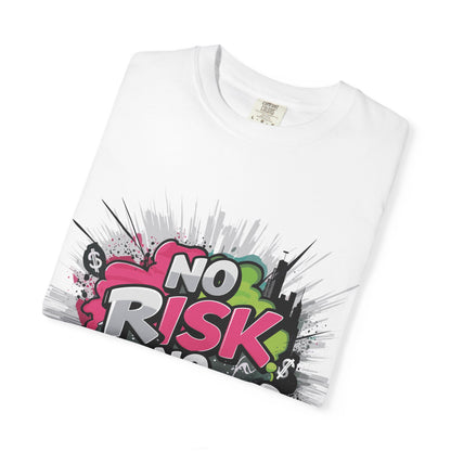 No Risk No Fun Garment-Dyed T-shirt, Casual Wear, Graphic Tee, Gift for Adventure Seekers, Everyday Comfort, Unisex Apparel