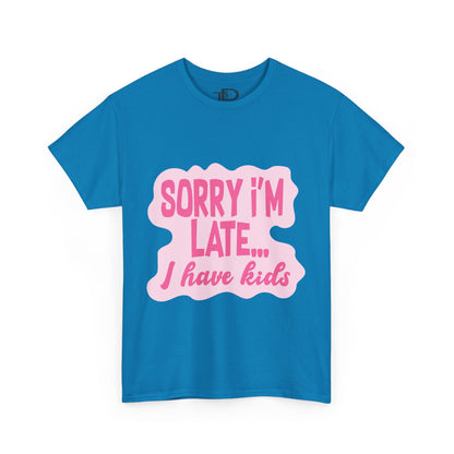 Funny Unisex Heavy Cotton Tee - 'Sorry I’m Late... I Have Kids'