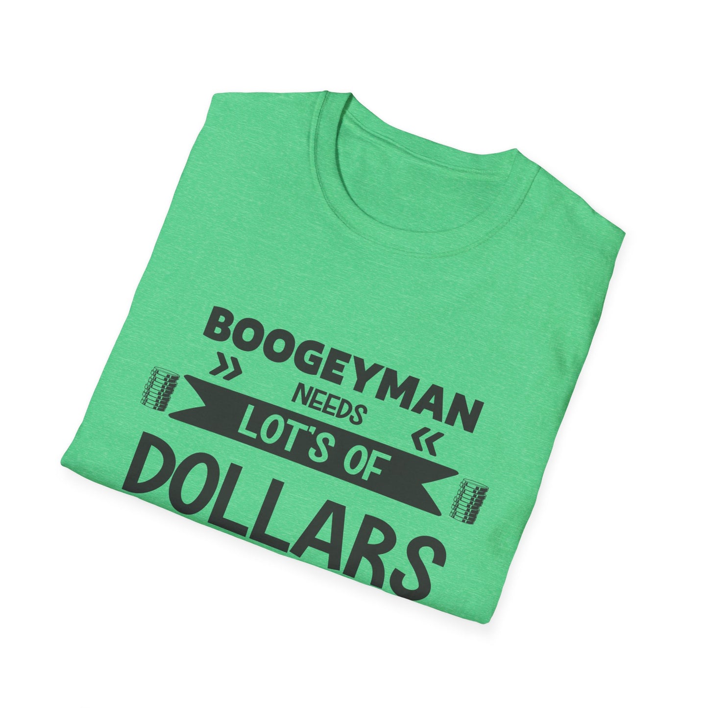 Funny Boogeyman T-Shirt - "Needs Lots of Dollars" Unisex Graphic Tee for Halloween & Party Wear