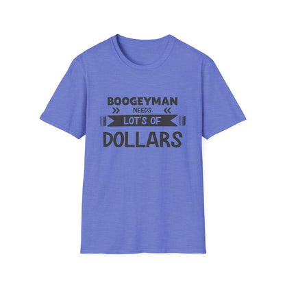 Funny Boogeyman T-Shirt - "Needs Lots of Dollars" Unisex Graphic Tee for Halloween & Party Wear
