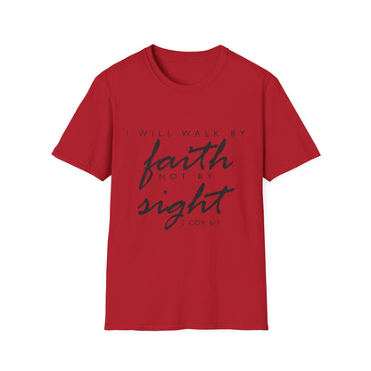 Inspirational Faith T-Shirt - Walk by Faith Not by Sight - Unisex Softstyle Tee