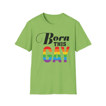 Born This Gay Unisex T-Shirt, Pride Shirt, LGBTQ+ Apparel, Statement Tee, Gay Pride Gift, Casual Wear
