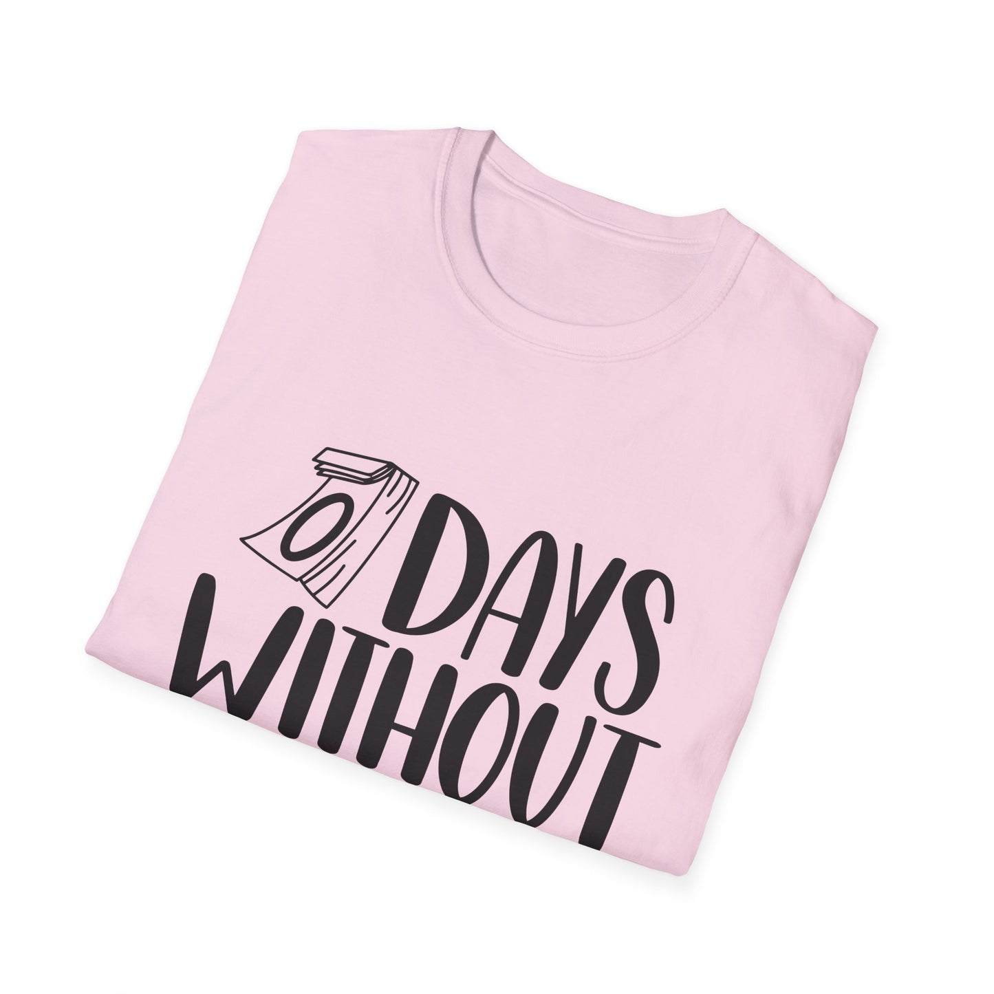 Funny Sarcasm T-Shirt - "0 Days Without Sarcasm" - Unisex Softstyle Tee