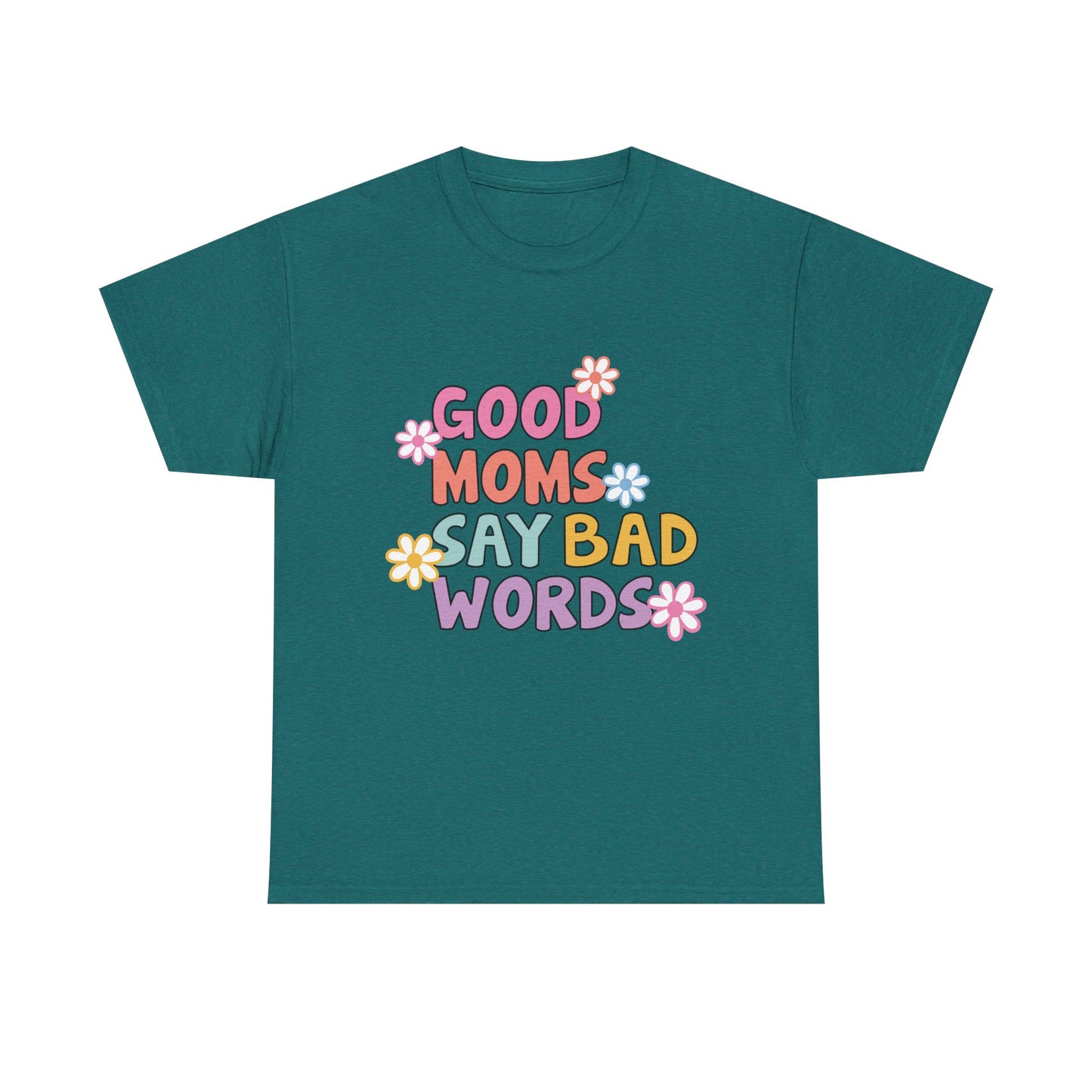 Good Moms Say Bad Words Unisex Heavy Cotton Tee - Fun & Playful Graphic T-Shirt for Mothers
