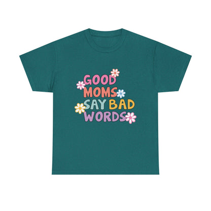 Good Moms Say Bad Words Unisex Heavy Cotton Tee - Fun & Playful Graphic T-Shirt for Mothers