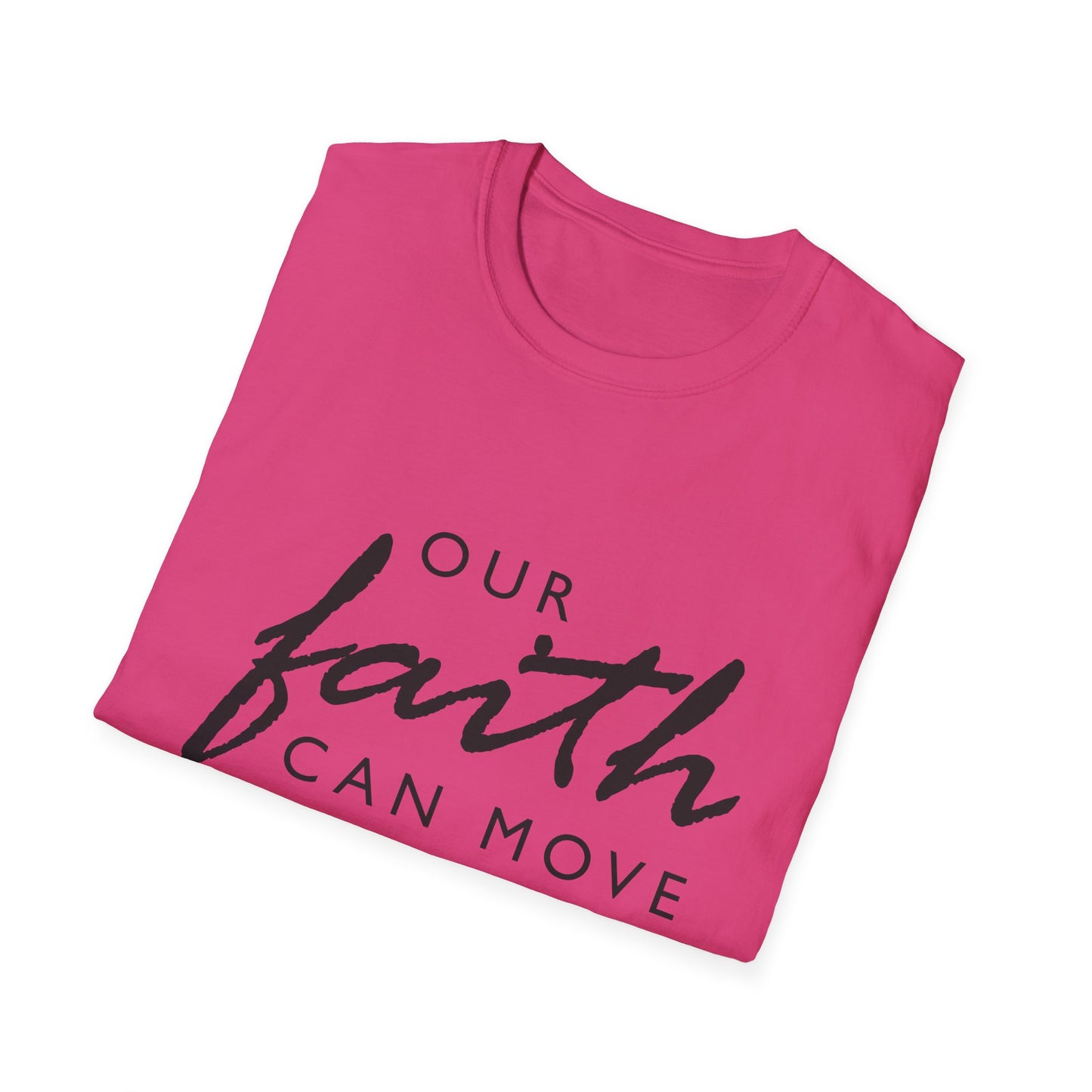 Inspirational Faith T-Shirt - "Our Faith Can Move Mountains"