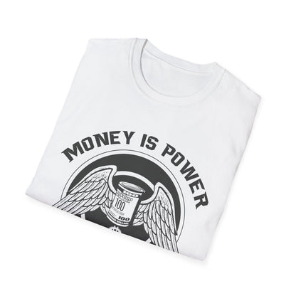 Money is Power Unisex Softstyle T-Shirt - Bold Graphic Tee for Motivated Individuals